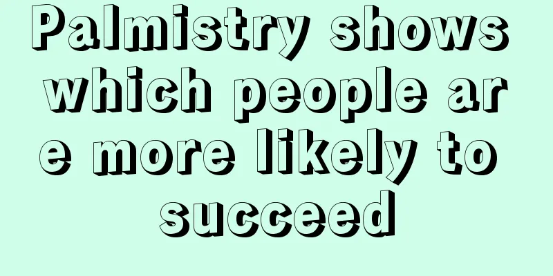Palmistry shows which people are more likely to succeed
