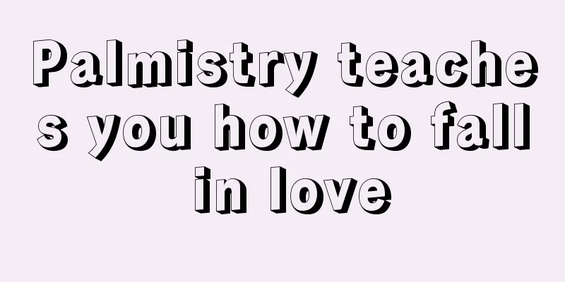 Palmistry teaches you how to fall in love