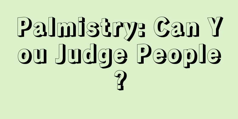 Palmistry: Can You Judge People?
