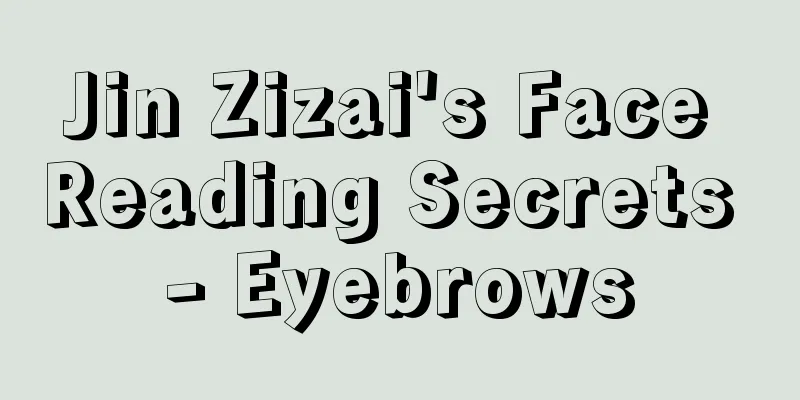 Jin Zizai's Face Reading Secrets - Eyebrows