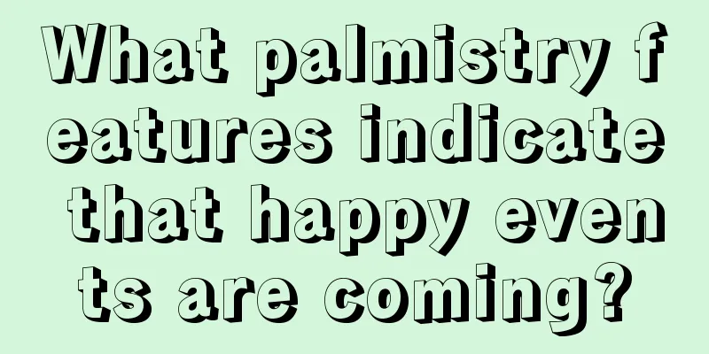 What palmistry features indicate that happy events are coming?