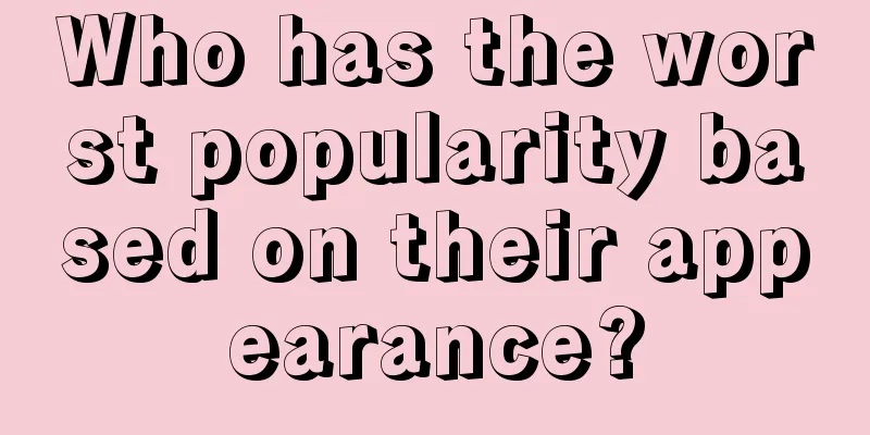 Who has the worst popularity based on their appearance?