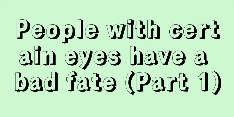 People with certain eyes have a bad fate (Part 1)