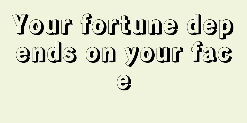 Your fortune depends on your face