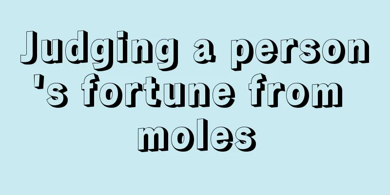 Judging a person's fortune from moles