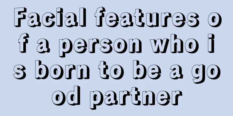 Facial features of a person who is born to be a good partner