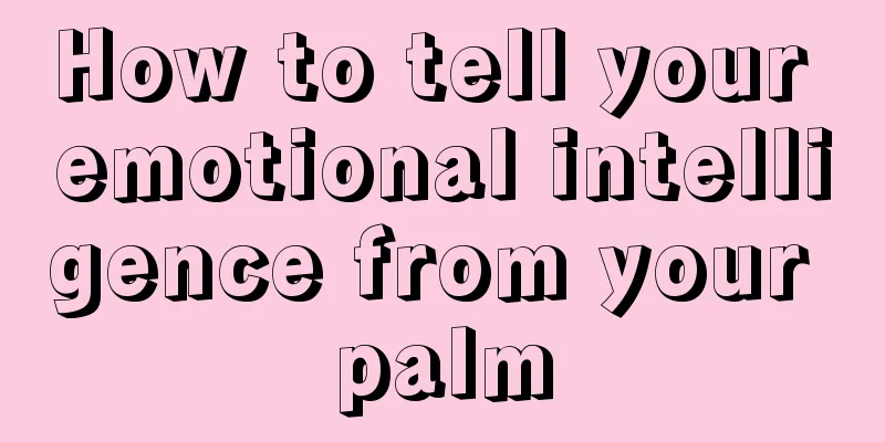 How to tell your emotional intelligence from your palm