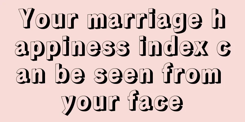 Your marriage happiness index can be seen from your face