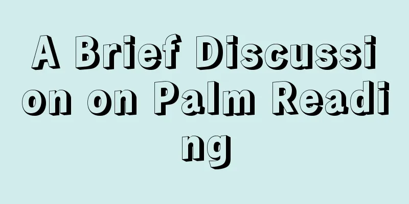 A Brief Discussion on Palm Reading