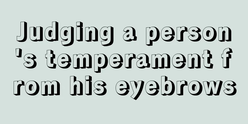 Judging a person's temperament from his eyebrows