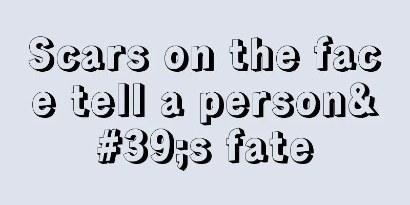 Scars on the face tell a person's fate