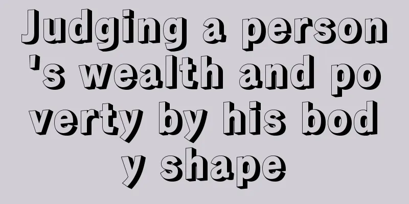 Judging a person's wealth and poverty by his body shape