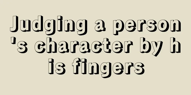 Judging a person's character by his fingers
