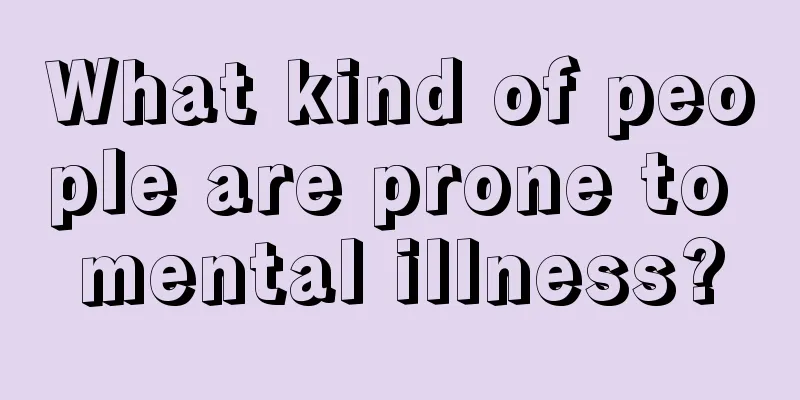 What kind of people are prone to mental illness?