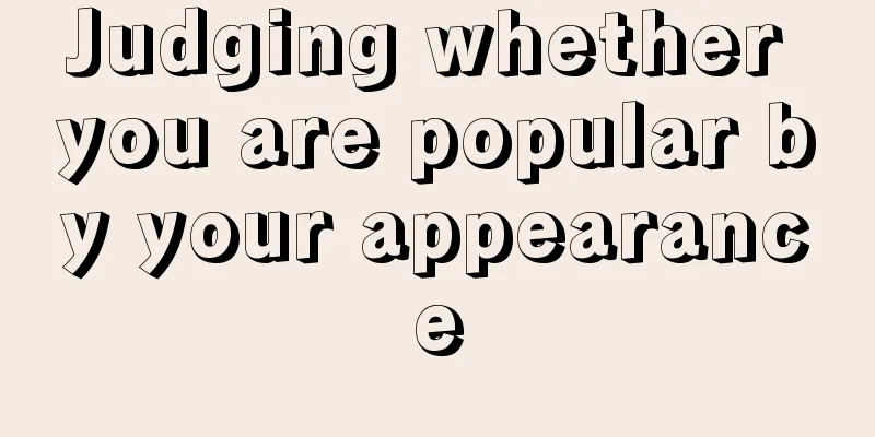 Judging whether you are popular by your appearance