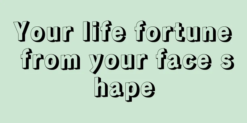 Your life fortune from your face shape
