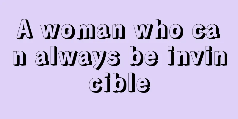 A woman who can always be invincible