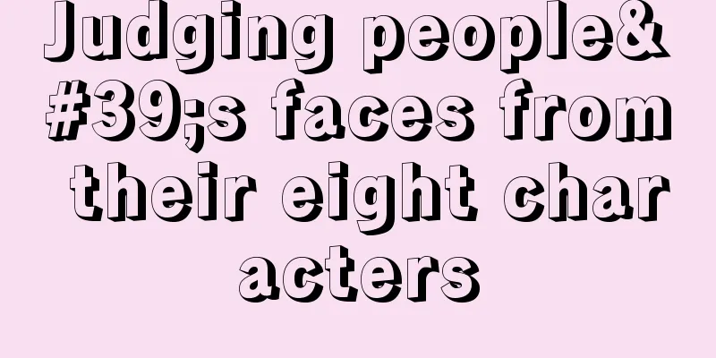 Judging people's faces from their eight characters
