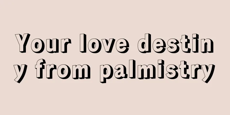 Your love destiny from palmistry