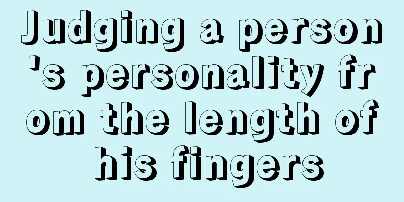 Judging a person's personality from the length of his fingers