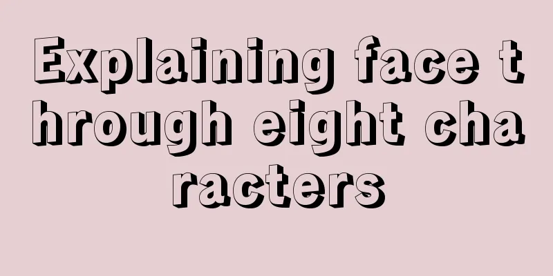 Explaining face through eight characters