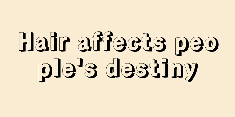 Hair affects people's destiny