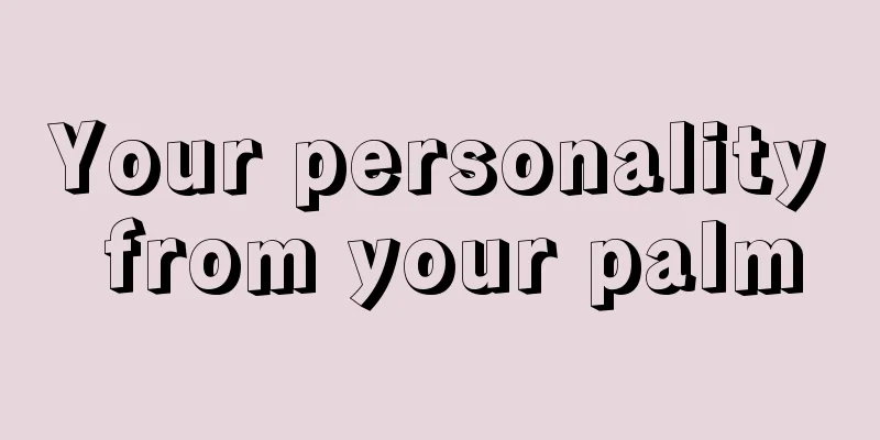 Your personality from your palm