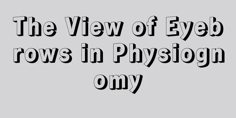 The View of Eyebrows in Physiognomy