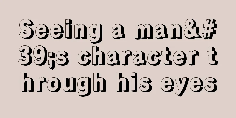 Seeing a man's character through his eyes