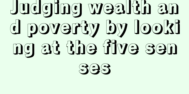 Judging wealth and poverty by looking at the five senses