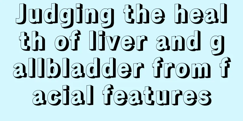 Judging the health of liver and gallbladder from facial features