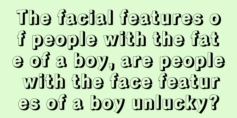 The facial features of people with the fate of a boy, are people with the face features of a boy unlucky?