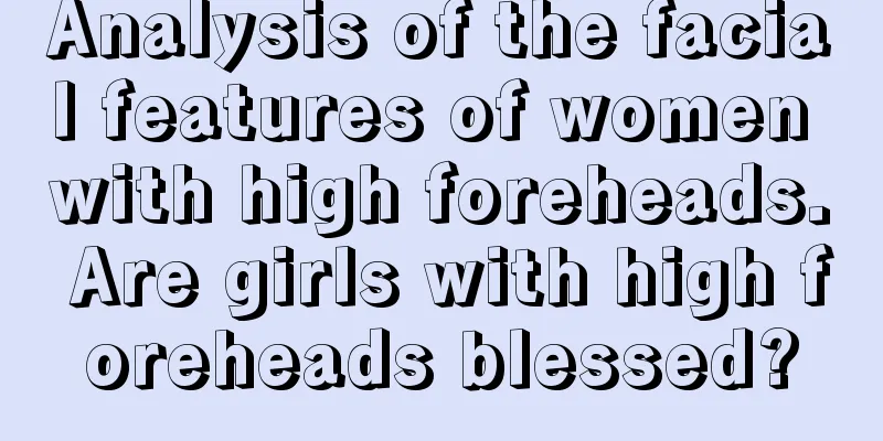 Analysis of the facial features of women with high foreheads. Are girls with high foreheads blessed?
