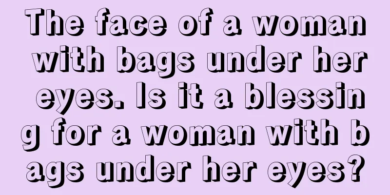 The face of a woman with bags under her eyes. Is it a blessing for a woman with bags under her eyes?