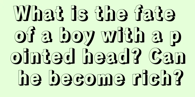 What is the fate of a boy with a pointed head? Can he become rich?