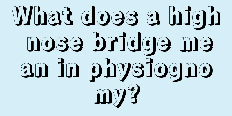 What does a high nose bridge mean in physiognomy?