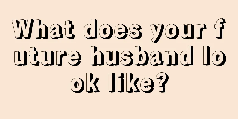 What does your future husband look like?