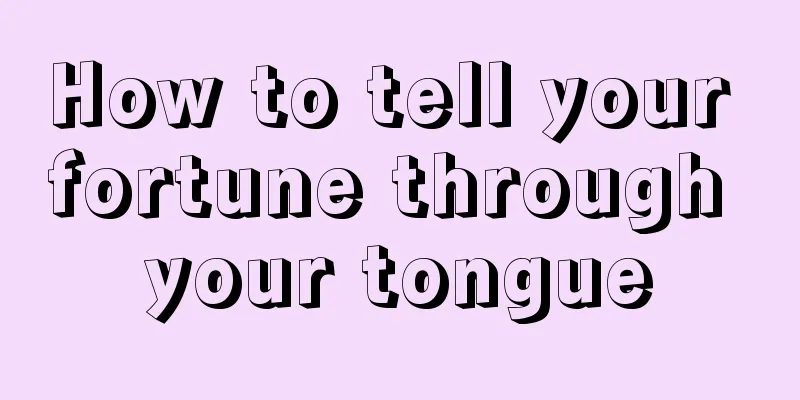 How to tell your fortune through your tongue