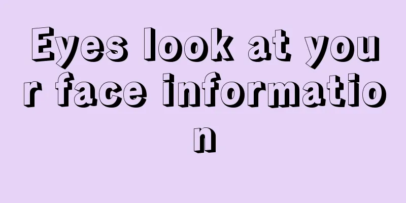 Eyes look at your face information
