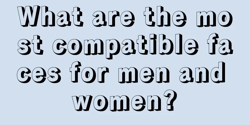 What are the most compatible faces for men and women?