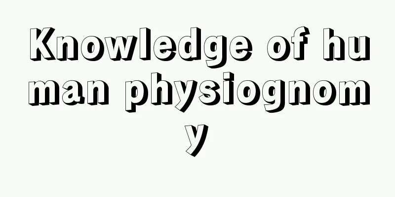 Knowledge of human physiognomy