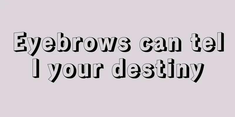 Eyebrows can tell your destiny