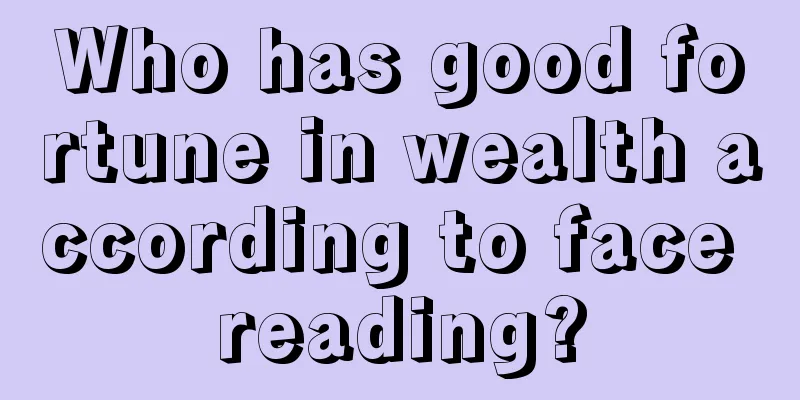 Who has good fortune in wealth according to face reading?