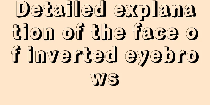 Detailed explanation of the face of inverted eyebrows