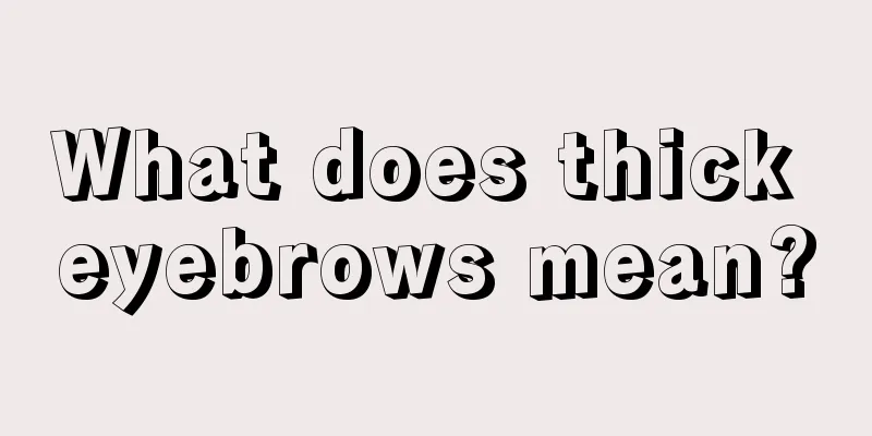 What does thick eyebrows mean?