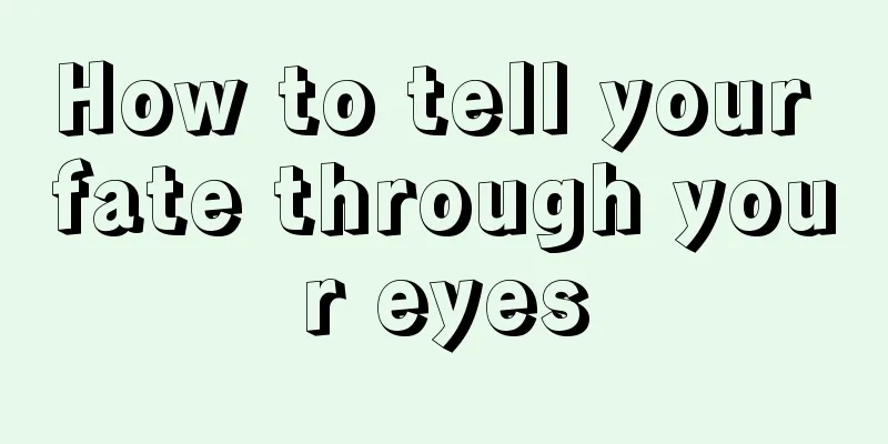 How to tell your fate through your eyes