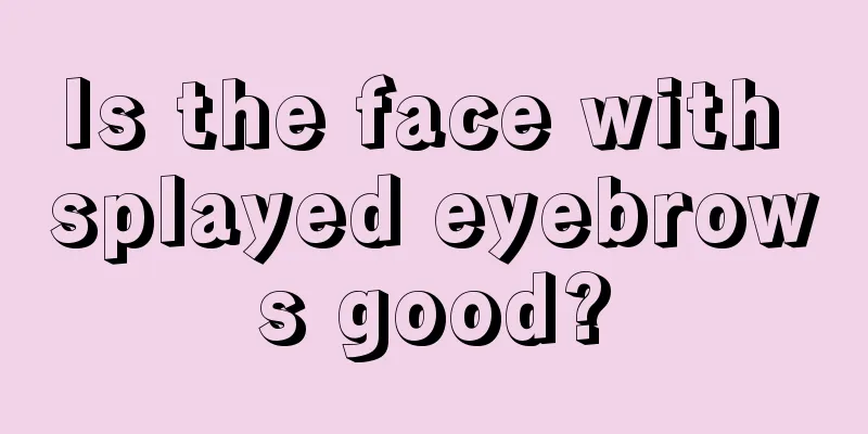Is the face with splayed eyebrows good?