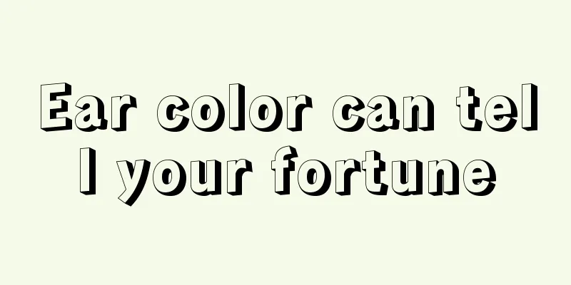 Ear color can tell your fortune