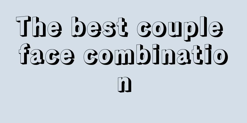 The best couple face combination