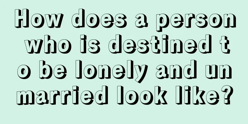 How does a person who is destined to be lonely and unmarried look like?